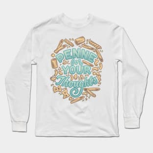 Penne for your Thoughts Long Sleeve T-Shirt